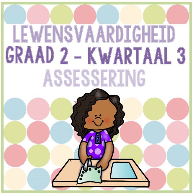 (2022) Graad 2 Lewensvaardigheid Kwartaal 3 ASSESSERING