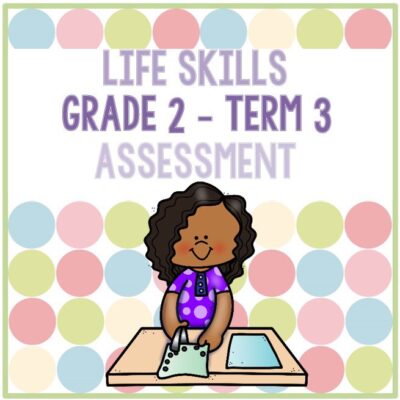 (2022) Grade 2 Life Skills Term 3 ASSESSMENT