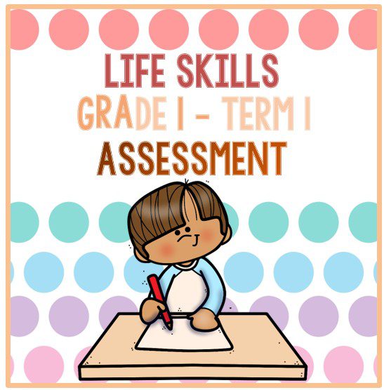 (2022) Grade 1 Life Skills Term 1 ASSESSMENT
