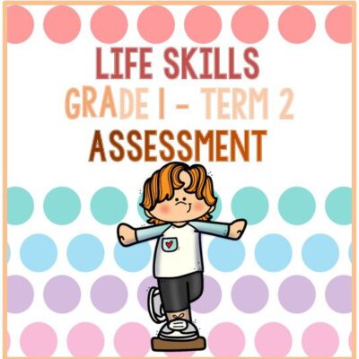 (2022) Grade 1 Life Skills Term 2 ASSESSMENT
