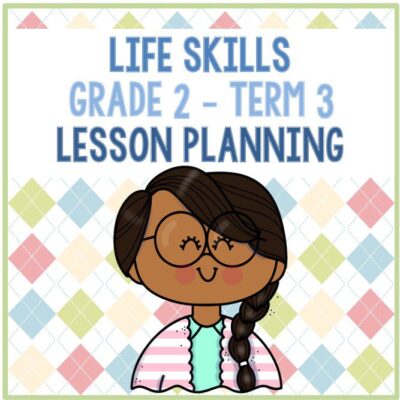 Grade 2 Life Skills Lesson Planning Term 3