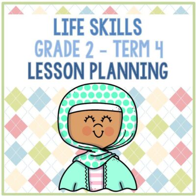 Lesson Planning Life Skills Grade 2 Term 4