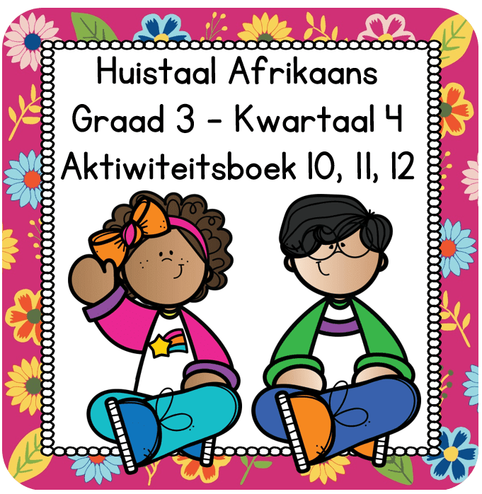 Graad 3 Huistaal (AFR) Aktiwiteitsboek Kwartaal 4