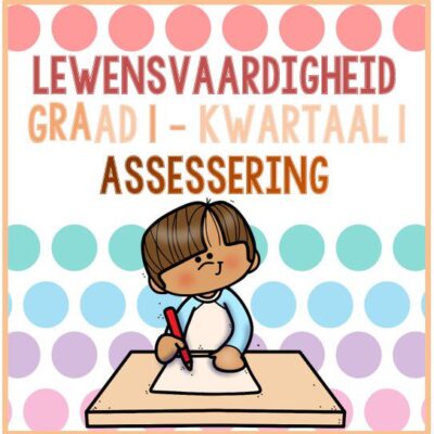 (2022) Graad 1 Lewensvaardigheid Kwartaal 1 ASSESSERING
