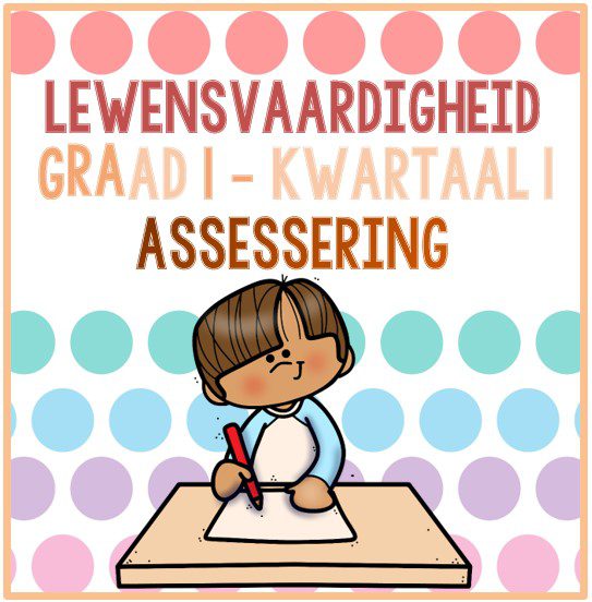 (2022) Graad 1 Lewensvaardigheid Kwartaal 1 ASSESSERING