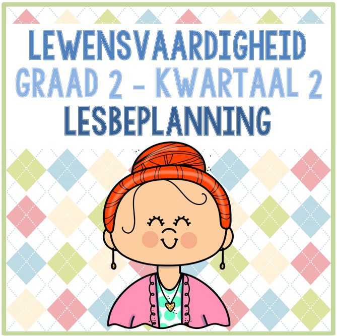 Graad 3 Lewensvaardigheid Lesbeplanning Kwartaal 2