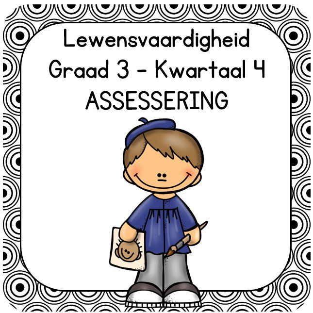 (2022) Graad 3 Lewensvaardigheid Kwartaal 4 ASSESSERING