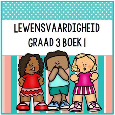Graad 3 Lewensvaardigheid Aktiwiteitsboek 1