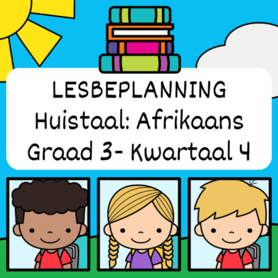 Graad 3 Huistaal Lesbeplanning Kwartaal 4