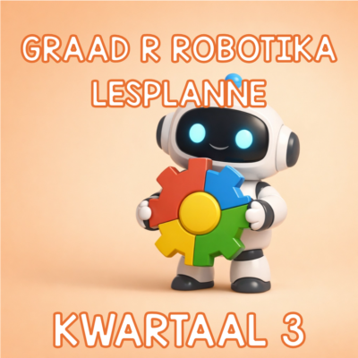 Graad R Kodering & Robotika Lesbeplanning & Werkkaarte Kwartaal 3