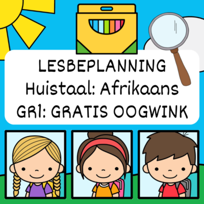 OOGWINK Graad 1 Huistaal Lesbeplanning Kwartaal 1 WEEK 3