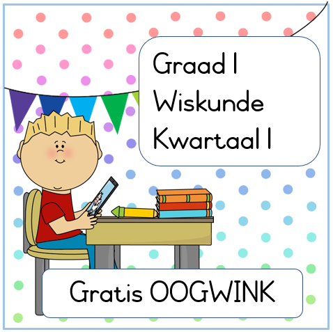 OOGWINK: Graad 1 Wiskunde Kwartaal 1 Boek 1