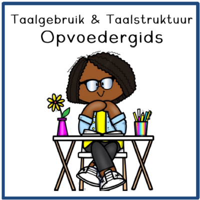 Opvoedergids: Taalgebruik & Struktuur